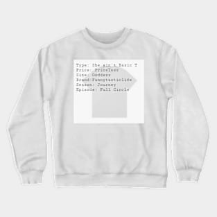 She ain't Basic T Crewneck Sweatshirt